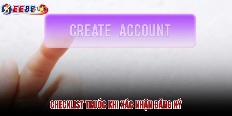 checklist-truoc-khi-xac-nhan-dang-ky
