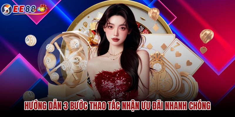 Thao tác nhận khuyến mãi đơn giản qua ba bước cơ bản