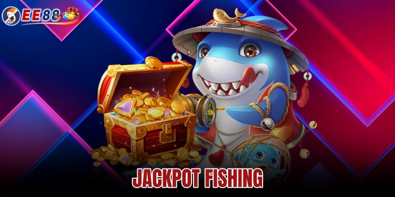 Jackpot Fishing