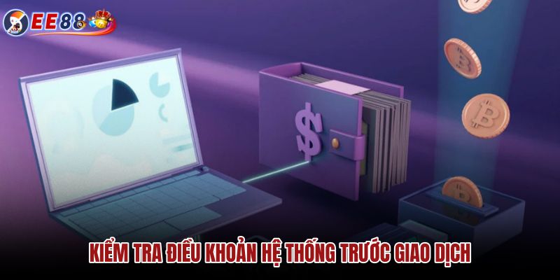 kiem-tra-dieu-khoan-he-thong-truoc-giao-dich kiem-tra-dieu-khoan-he-thong-truoc-giao-dich