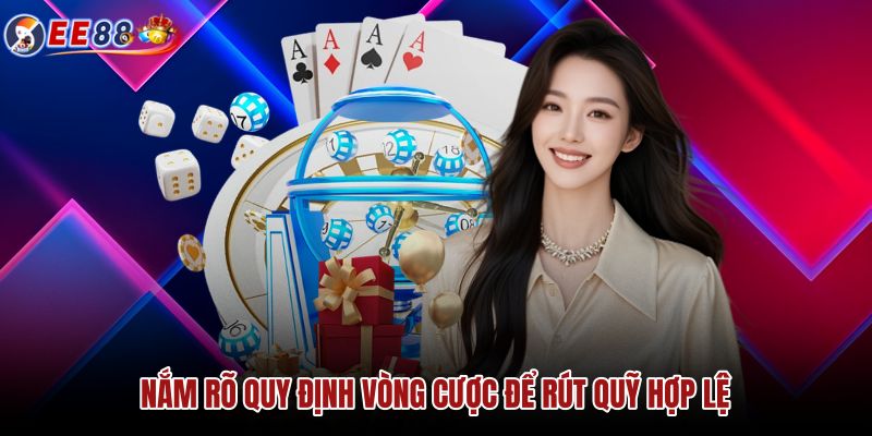 nam-ro-quy-dinh-vong-cuoc-de-rut-quy-hop-le nam-ro-quy-dinh-vong-cuoc-de-rut-quy-hop-le