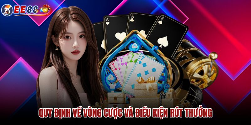Quy định rút tiền thưởng khuyến mãi rõ ràng và minh bạch