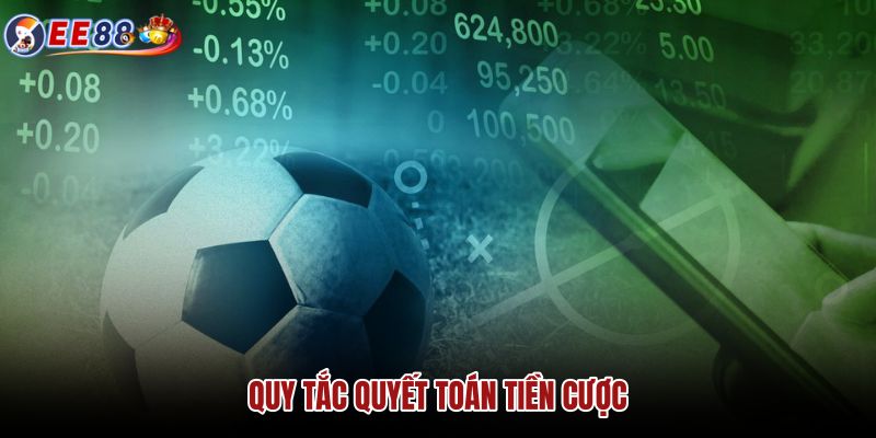 quy-tac-quyet-toan-tien-cuoc quy-tac-quyet-toan-tien-cuoc