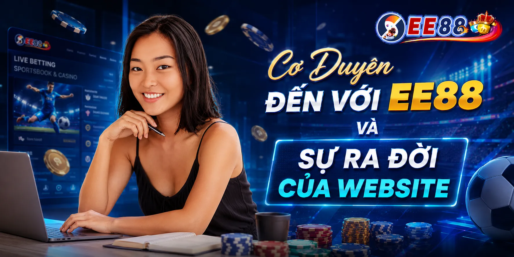 Cơ Duyên Đến Với EE88 Và Sự Ra Đời Của Website